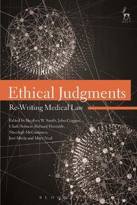 Cover image for Ethical Judgments: Re-Writing Medical Law