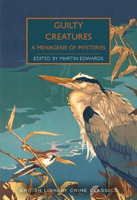 Cover image for Guilty Creatures: A Menagerie of Mysteries