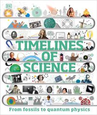 Cover image for Timelines of Science: From Fossils to Quantum Physics