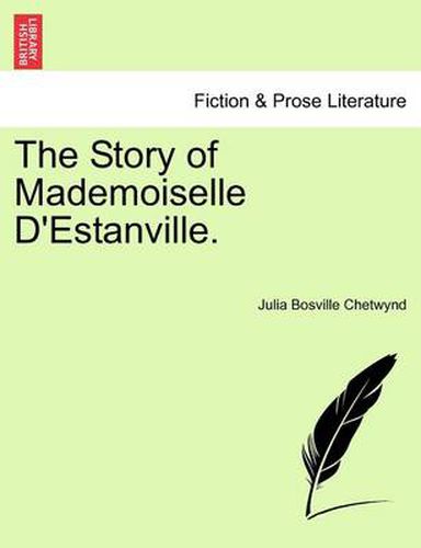 Cover image for The Story of Mademoiselle D'Estanville.