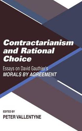 Cover image for Contractarianism and Rational Choice: Essays on David Gauthier's Morals by Agreement