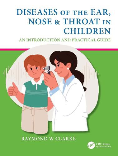 Cover image for Diseases of the Ear, Nose & Throat in Children: An Introduction and Practical Guide