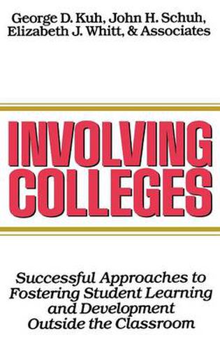 Involving Colleges: Successful Approaches to Fostering Student Learning and Development outside the Classroom