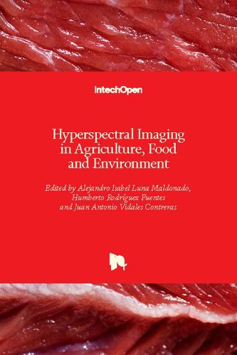 Hyperspectral Imaging in Agriculture, Food and Environment