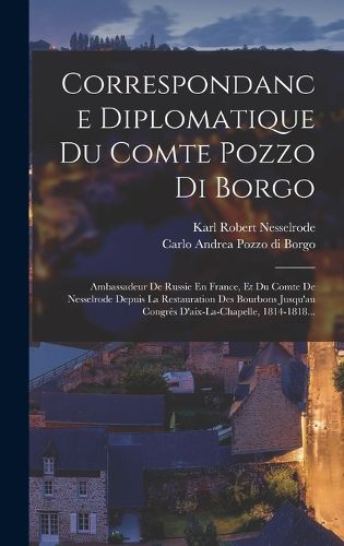 Cover image for Correspondance Diplomatique Du Comte Pozzo Di Borgo