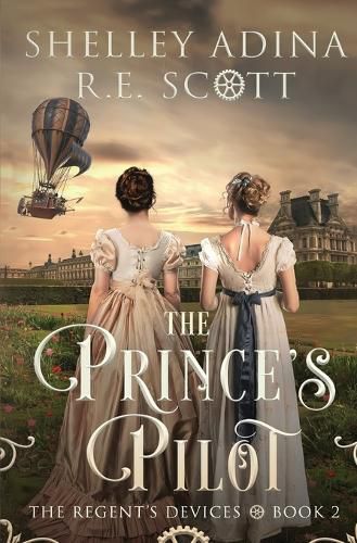 Cover image for The Prince's Pilot: A Regency-set steampunk adventure novel