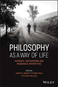 Cover image for Philosophy as a Way of Life: Historical, Contemporary, and Pedagogical Perspectives