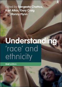 Cover image for Understanding 'Race' and Ethnicity: Theory, History, Policy, Practice