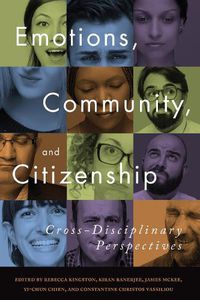 Cover image for Emotions, Community, and Citizenship: Cross-Disciplinary Perspectives