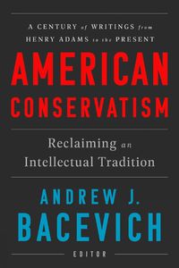 Cover image for American Conservatism: Reclaiming an Intellectual Tradition