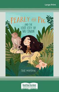 Cover image for Pearly and Pig and the Lost City of Mu Savan