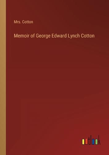 Memoir of George Edward Lynch Cotton