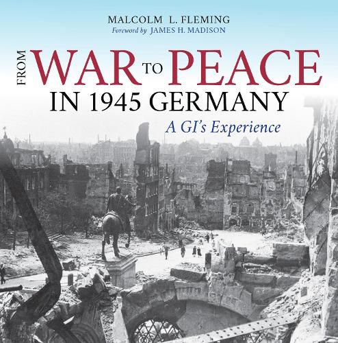 From War to Peace in 1945 Germany: A GI's Experience