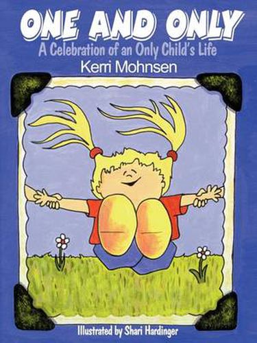 Cover image for One and Only: A Celebration of an Only Child's Life