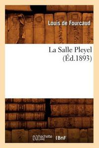 Cover image for La Salle Pleyel (Ed.1893)