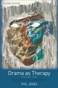 Cover image for Drama as Therapy Volume 1: Theory, Practice and Research