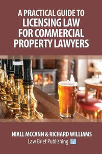 Cover image for A Practical Guide to Licensing Law for Commercial Property Lawyers