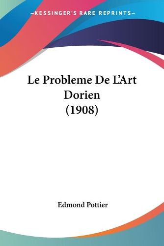 Cover image for Le Probleme de L'Art Dorien (1908)