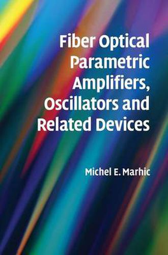 Cover image for Fiber Optical Parametric Amplifiers, Oscillators and Related Devices