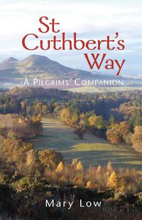 Cover image for St Cuthbert's Way - 2019 edition: A pilgrims' companion