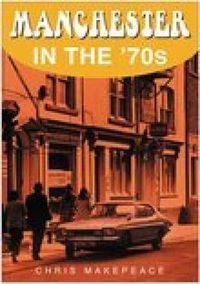 Cover image for Manchester in the 70s