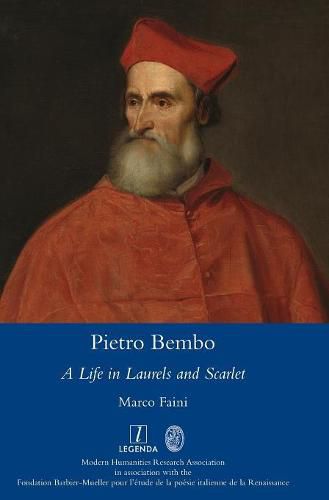 Cover image for Pietro Bembo: A Life in Laurels and Scarlet