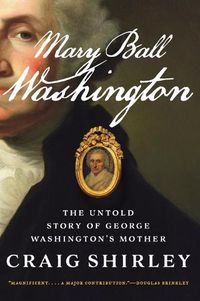 Cover image for Mary Ball Washington: The Untold Story of George Washington's Mother