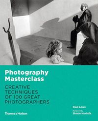 Cover image for Photography Masterclass: Creative Techniques of 100 Great Photographers