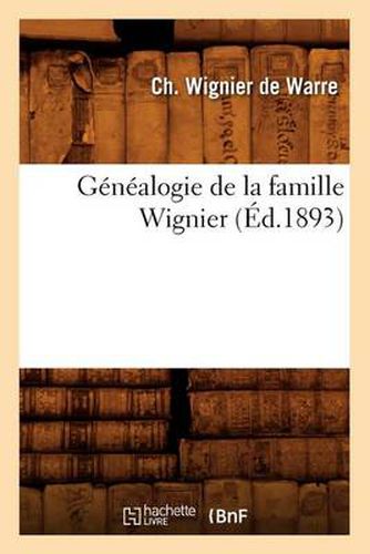 Genealogie de la Famille Wignier, (Ed.1893)