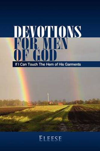 Cover image for Devotions for Men of God: If I Can Touch the Hem of His Garments
