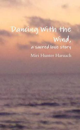 Cover image for Dancing With the Wind, a Sacred Love Story