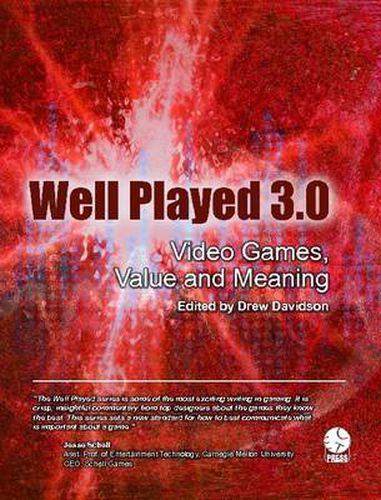 Cover image for Well Played 3.0: Video Games, Value and Meaning