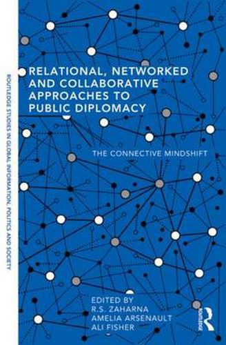 Cover image for Relational, Networked and Collaborative Approaches to Public Diplomacy: The Connective Mindshift