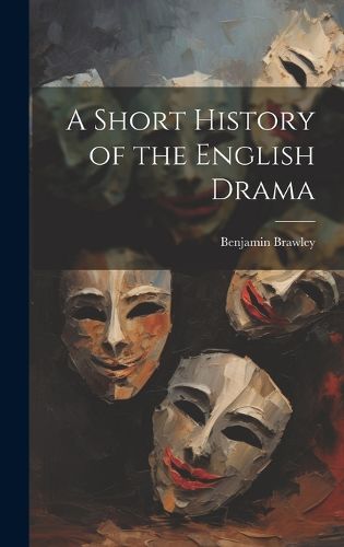 Cover image for A Short History of the English Drama