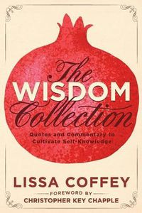 Cover image for The Wisdom Collection: Quotes and Commentary to Cultivate Self-Knowledge