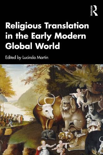 Cover image for Religious Translation in the Early Modern Global World