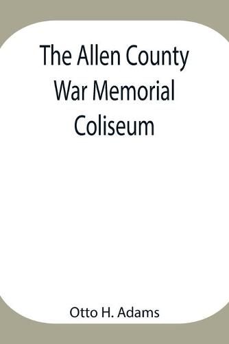 Cover image for The Allen County War Memorial Coliseum