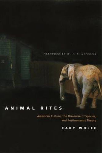 Animal Rites: American Culture, the Discourse of Species and Posthumanism