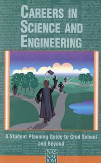 Cover image for Careers in Science and Engineering: A Student Planning Guide to Grad School and Beyond