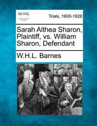 Cover image for Sarah Althea Sharon, Plaintiff, vs. William Sharon, Defendant