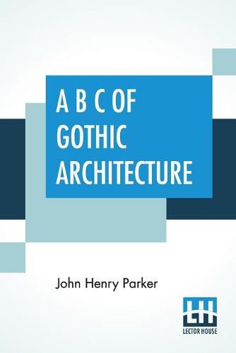 Cover image for A B C Of Gothic Architecture