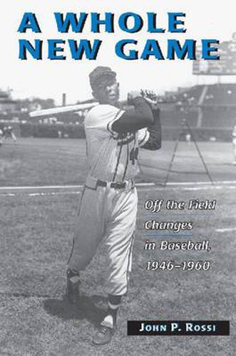 A Whole New Game: Off the Field Changes in Baseball, 1946-1960