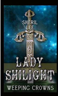 Cover image for Lady Shilight - Weeping Crowns