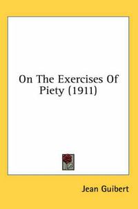 Cover image for On the Exercises of Piety (1911)