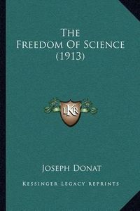 Cover image for The Freedom of Science (1913)