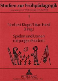 Cover image for Spielen Und Lernen Mit Jungen Kindern: Neuere Ergebnisse Fruehpaedagogischer Forschung