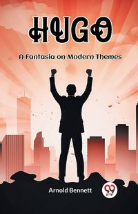 Cover image for Hugo A Fantasia on Modern Themes