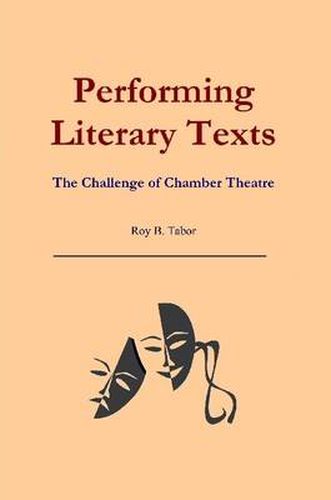 Cover image for Performing Literary Texts: The Challenge of Chamber Theatre