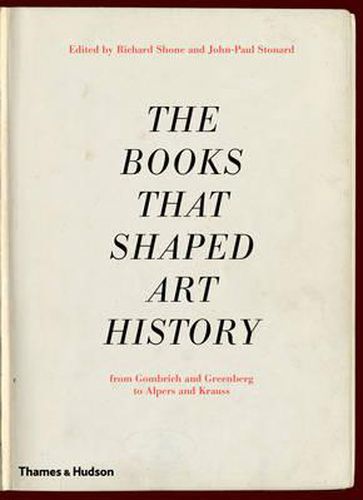 Cover image for The Books that Shaped Art History: From Gombrich and Greenberg to Alpers and Krauss