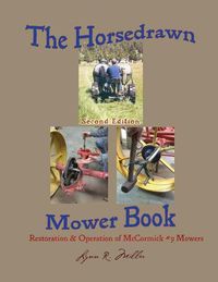 Cover image for The Horsedrawn Mower Book: Second Edition